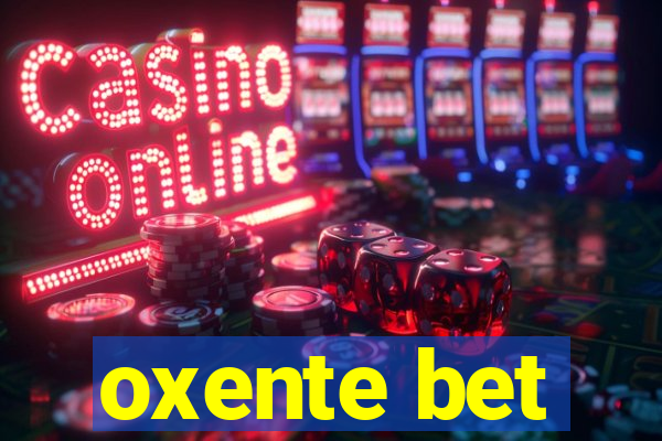 oxente bet